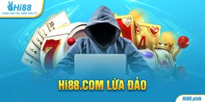 Hi88.com lừa đảo